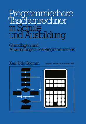 Programmierbare Taschenrechner in Schule und Ausbildung von Bromm,  Karl Udo