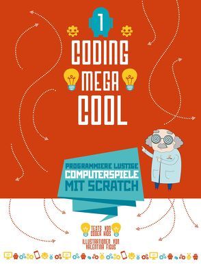 Programmiere lustige Computerspiele mit Scratch von Coder Kids, Figus,  Valentina