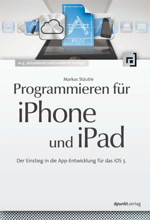 Programmieren für iPhone und iPad von Stäuble,  Markus