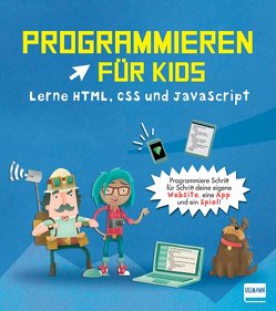 Programmieren für Kids – Lerne HTML, CSS und JavaScript von Beedie,  Duncan, Young Rewired State