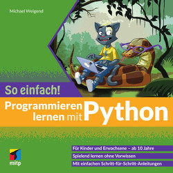 Programmieren lernen mit Python – So einfach! von Weigend,  Michael