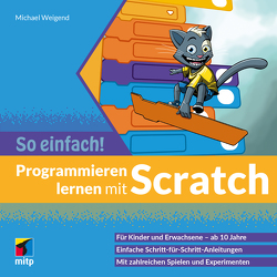 Programmieren lernen mit Scratch – So einfach! von Weigend,  Michael