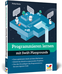 Programmieren lernen mit Swift Playgrounds von Kiefer,  Philip