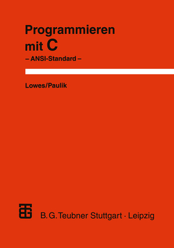 Programmieren mit C von Lowes,  Martin, Paulik,  Augustin