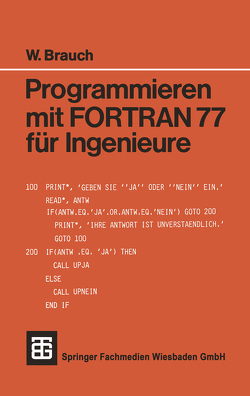 Programmieren mit FORTRAN 77 für Ingenieure von Brauch,  Wolfgang