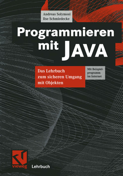 Programmieren mit JAVA von Schmiedecke,  Ilse, Solymosi,  Andreas
