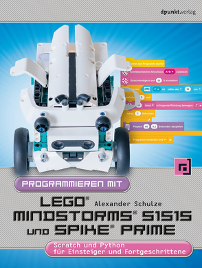 Programmieren mit LEGO® MIND-STORMS® 51515 und SPIKE® Prime von Schulze,  Alexander