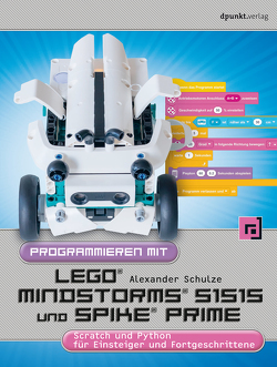 Programmieren mit LEGO® MIND-STORMS® 51515 und SPIKE® Prime von Schulze,  Alexander
