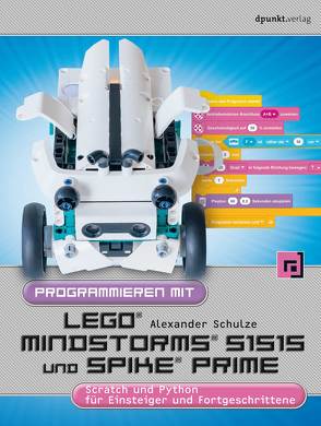 Programmieren mit LEGO® MINDSTORMS® 51515 und Spike Prime® von Schulze,  Alexander