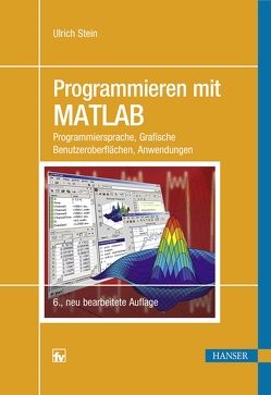 Programmieren mit MATLAB von Stein,  Ulrich