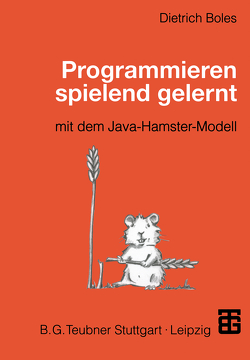 Programmieren spielend gelernt mit dem Java-Hamster-Modell von Boles,  Dietrich