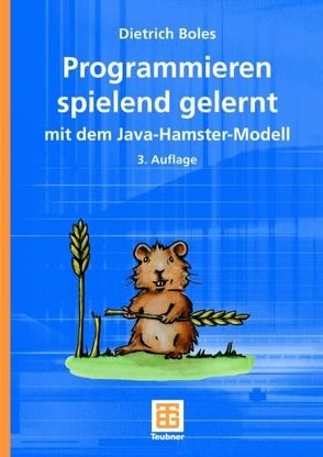 Programmieren spielend gelernt mit dem Java-Hamster-Modell von Boles,  Dietrich