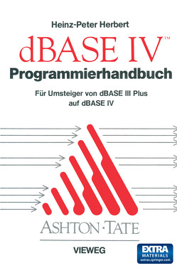 Programmierhandbuch zu dBASE IV von Herbert,  Heinz-Peter