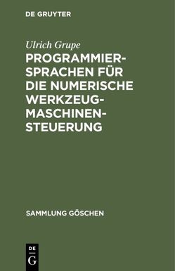 Programmiersprachen für die numerische Werkzeugmaschinensteuerung von Grupe,  Ulrich