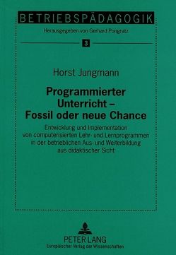 Programmierter Unterricht – Fossil oder neue Chance von Jungmann,  Horst