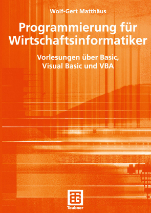 Programmierung für Wirtschaftsinformatiker von Matthaeus,  Wolf-Gert