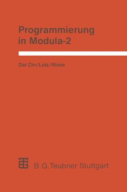 Programmierung in Modula-2 von Dal Cin,  Mario, Lutz,  Joachim, Risse,  Thomas