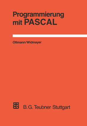 Programmierung mit PASCAL von Ottmann,  Thomas, Widmayer,  Peter