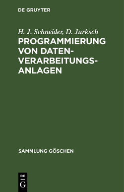 Programmierung von Datenverarbeitungsanlagen von Jurksch,  D., Schneider,  H.-J.