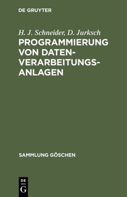 Programmierung von Datenverarbeitungsanlagen von Jurksch,  D., Schneider,  H.-J.