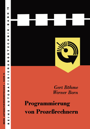 Programmierung von Prozeßrechnern von Böhme,  Gert, Born,  Werner, Gert