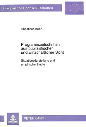 Programmzeitschriften aus publizistischer und wirtschaftlicher Sicht von Kuhn,  Christiane