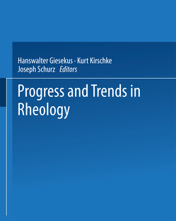 Progress and Trends in Rheology von Giesekus,  H., Kirschke,  K., Schurz,  J.