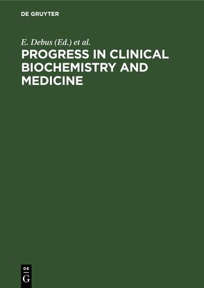 Progress in Clinical Biochemistry and Medicine von Debus,  E.