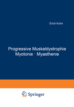 Progressive Muskeldystrophie Myotonie · Myasthenie von Kühn,  E.