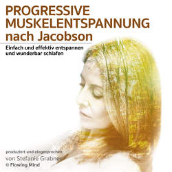 Progressive Muskelentspannung nach Jacobson von Grabner,  Stefanie