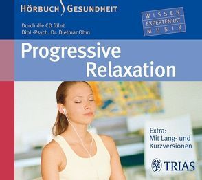 Progressive Relaxation – Hörbuch von Heusinger,  Heiner, Ohm,  Dietmar