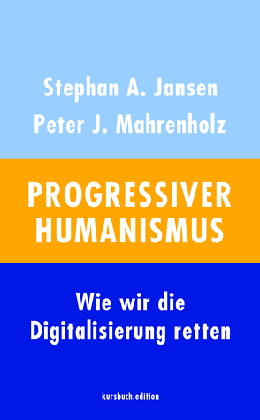 Progressiver Humanismus von Jansen,  Stephan A. Prof. Dr., Mahrenholz,  Peter John