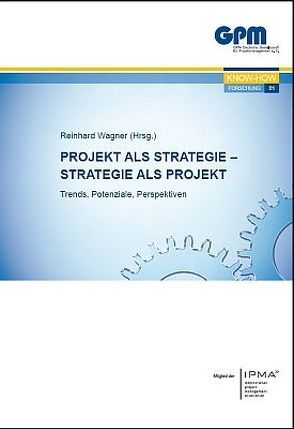 Projekt als Strategie – Strategie als Projekt von Wagner,  Reinhard
