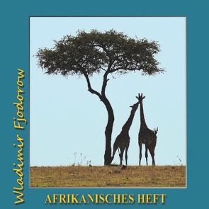 Projekt „Goldenes Vlies“ / Afrikanisches Heft von Dick,  Heinrich, Fjodorow,  Wladimir, Katscherowskaja,  Swetlana