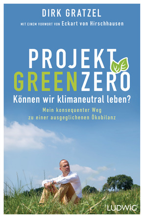 Projekt Green Zero von Gratzel,  Dirk, Hirschhausen,  Eckart von