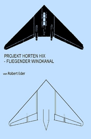 Projekt Horten HIX von Eder,  Robert