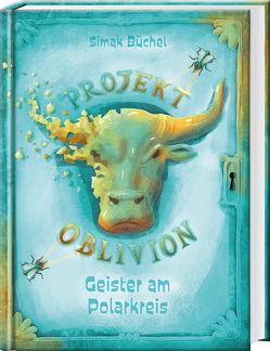 Projekt Oblivion – Geister am Polarkreis von Büchel,  Simak, Corinna,  Böckmann