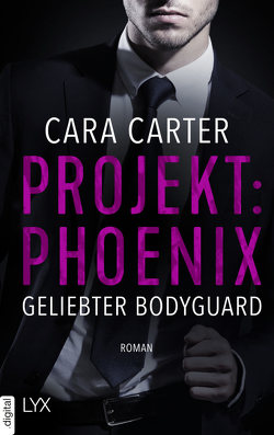 Projekt: Phoenix – Geliebter Bodyguard von Carter,  Cara