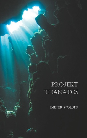 Projekt Thanatos von Wolber,  Dieter