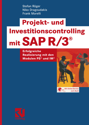 Projekt- und Investitionscontrolling mit SAP R/3® von Dragoudakis,  Niko, Morelli,  Frank, Röger,  Stefan