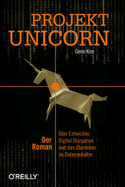 Projekt Unicorn von Kim,  Gene, Koch,  Jens Olaf