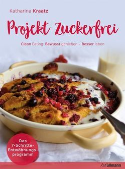 Projekt zuckerfrei von Kraatz,  Katharina