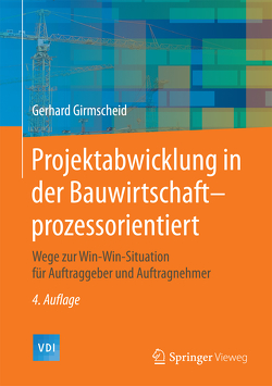 Projektabwicklung in der Bauwirtschaft-prozessorientiert von Girmscheid,  Gerhard