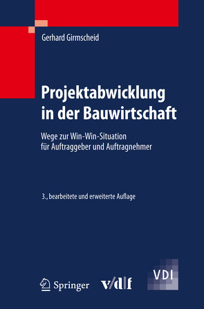 Projektabwicklung in der Bauwirtschaft von Girmscheid,  Gerhard