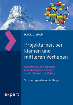 Projektarbeit bei kleinen und mittleren Vorhaben von Wolf,  Max L. J.