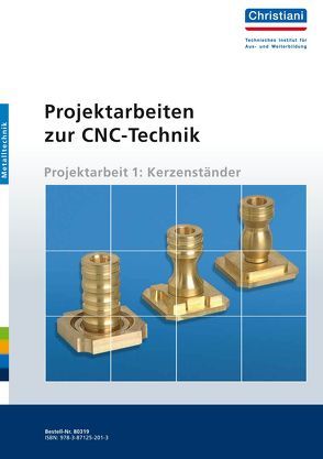 Projektarbeiten zur CNC-Technik von Albert,  K, Gutschmidt,  F, Laur-Ernst,  U.