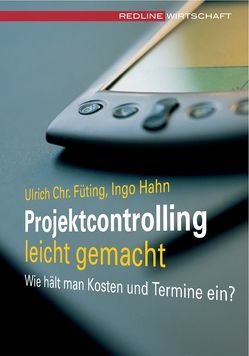 Projektcontrolling leicht gemacht von Füting,  Ulrich Ch, Hahn,  Ingo