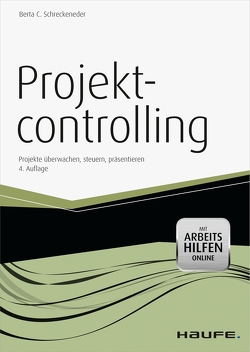 Projektcontrolling – mit Arbeitshilfen online von Schreckeneder,  Berta C.