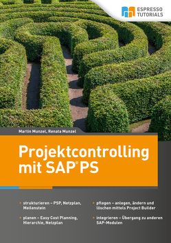 Projektcontrolling mit SAP PS von Munzel,  Martin, Munzel,  Renata