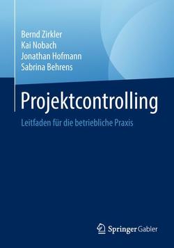 Projektcontrolling von Behrens,  Sabrina, Hofmann,  Jonathan, Nobach,  Kai, Zirkler,  Bernd